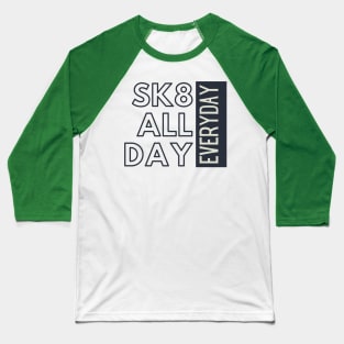 Skate All Day Baseball T-Shirt